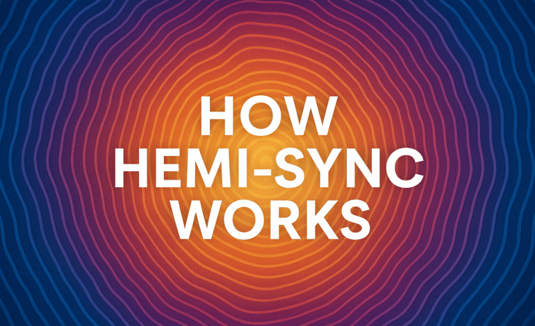 How Hemi-Sync Works: Unlocking the Brain’s Hidden Frequencies