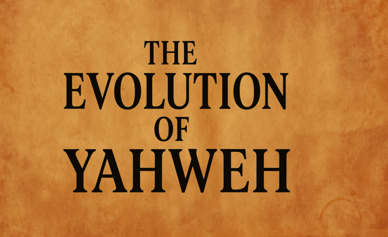 Evolution of Yahweh: The Forgotten Story – Free PDF
