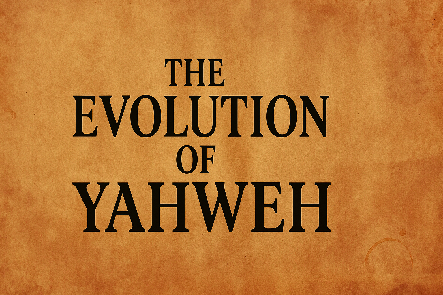 Evolution of Yahweh: The Forgotten Story – Free PDF