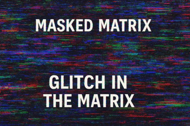 Glitch in the Matrix